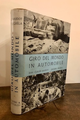  Baudot Jean-Claude - Seguela Jacques Giro del mondo in automobile 1963 Milano Baldini & Castoldi